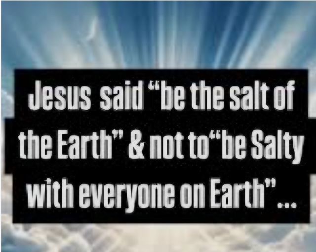 Are You The Salt Of The Earth Or Just&nbsp;Salty?